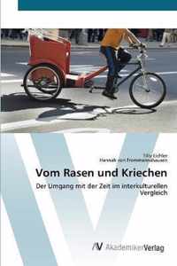 Vom Rasen und Kriechen