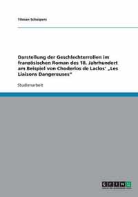 Darstellung der Geschlechterrollen im französischen Roman des 18. Jahrhundert  am Beispiel von Choderlos de Laclos' "Les Liaisons Dangereuses"