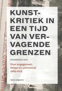 Kunstkritiek in een tijd van vervagende grenzen 1989-2015