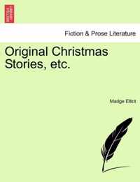 Original Christmas Stories, Etc.