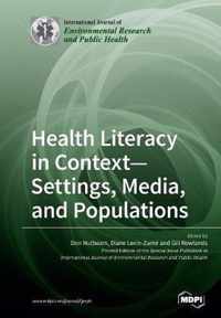 And Populations Health Literacy in Context- Settings, Media