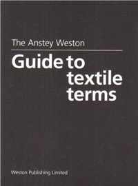 The Anstey Weston Guide to Textile Terms