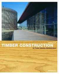 Timber Construction for Trade, Industry Administration