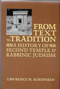 From Text to Tradition, a History of Judaism in Second Temple and Rabbinic Times