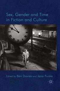 Sex, Gender and Time in Fiction and Culture