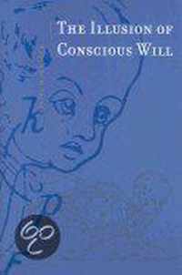 Illusion of Conscious Will