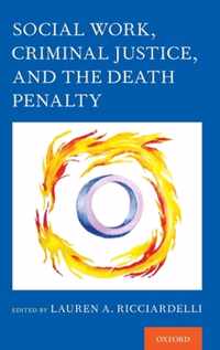 Social Work, Criminal Justice, and the Death Penalty