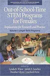 Out-of-School-Time STEM Programs for Females, Volume 1: Implications for Research and Practice