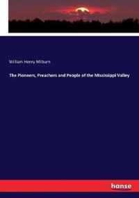 The Pioneers, Preachers and People of the Mississippi Valley