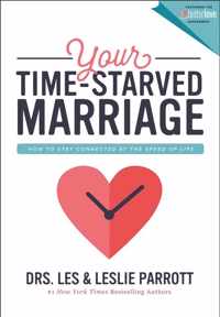 Your TimeStarved Marriage How to Stay Connected at the Speed of Life