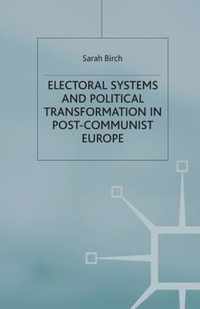 Electoral Systems and Political Transformation in Post-Communist Europe