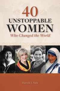 40 Unstoppable Women Who Changed the World