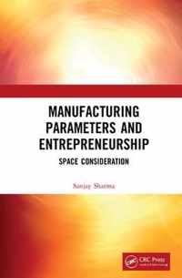 Manufacturing Parameters and Entrepreneurship