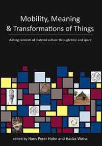 Mobility, Meaning And Transformations Of Things