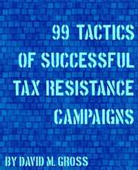 99 Tactics of Successful Tax Resistance Campaigns