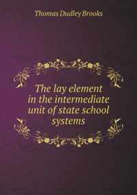 The lay element in the intermediate unit of state school systems