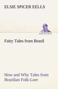 Fairy Tales from Brazil How and Why Tales from Brazilian Folk-Lore