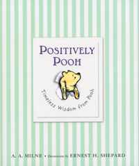 Positively Pooh Timeless Wisdom from Pooh WinnieThePooh