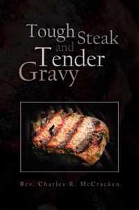 Tough Steak and Tender Gravy