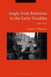 Anglo-Irish Relations in the Early Troubles