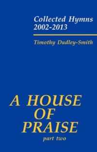 A House of Praise, Part 2