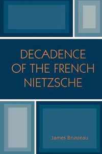 Decadence of the French Nietzsche