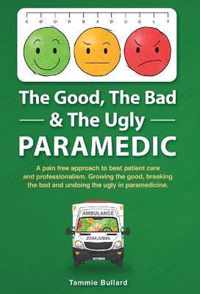 The Good, The Bad & The Ugly Paramedic