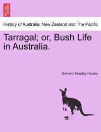 Tarragal; Or, Bush Life in Australia.