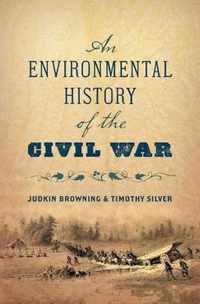 An Environmental History of the Civil War