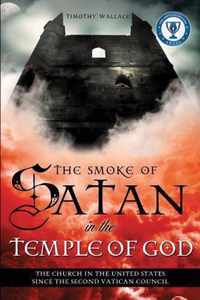 The Smoke of Satan in the Temple of God