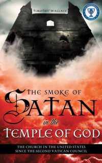 The Smoke of Satan in the Temple of God