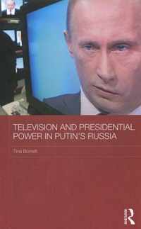 Television and Presidential Power in Putin's Russia