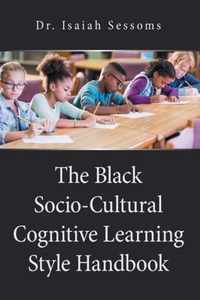 The Black Socio-Cultural Cognitive Learning Style Handbook