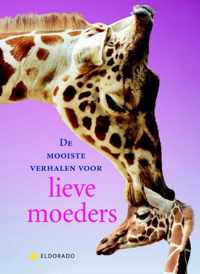 De Mooiste Verhalen Over Lieve Moeders