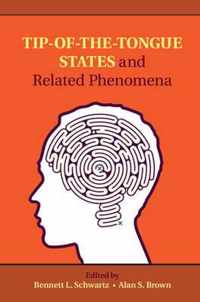 Tip-of-the-Tongue States and Related Phenomena