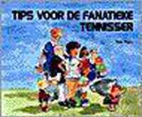 Tips voor de fanatieke tennisser