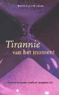 Tirannie van het moment