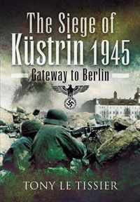 Siege of Kustrin 1945