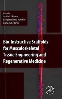 Bio-Instructive Scaffolds for Musculoskeletal Tissue Engineering and Regenerative Medicine