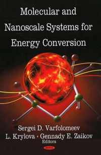 Molecular & Nanoscale Systems for Energy Conversion