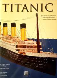 Titanic. complete guide to building the titanic