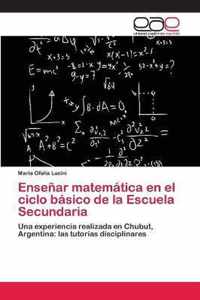 Ensenar matematica en el ciclo basico de la Escuela Secundaria