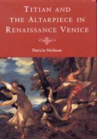 Titian and the Altarpiece in Renaissance Venice