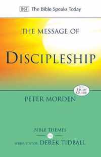 The Message of Discipleship: Authentic Followers Of Jesus In Today's World