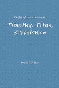 Studies of Paul's Letters to Timothy, Titus, & Philemon