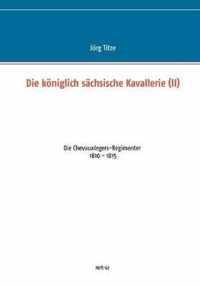 Die koeniglich sachsische Kavallerie (II)