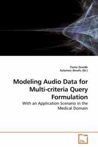 Modeling Audio Data for Multi-criteria Query Formulation