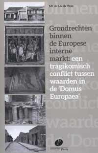 Grondrechten binnen de Europese interne markt: een tragikomisch conflict tussen waarden in de 'Domus Europaea'