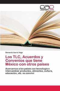 Los TLC, Acuerdos y Convenios que tiene Mexico con otros paises