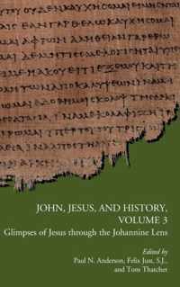 John, Jesus, and History, Volume 3